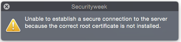 Unable to establish a secure connection to the server because the correct root certificate is not installed.
